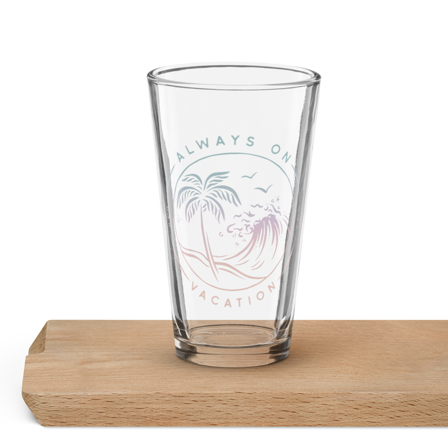 Always on Vacation Pint Glass