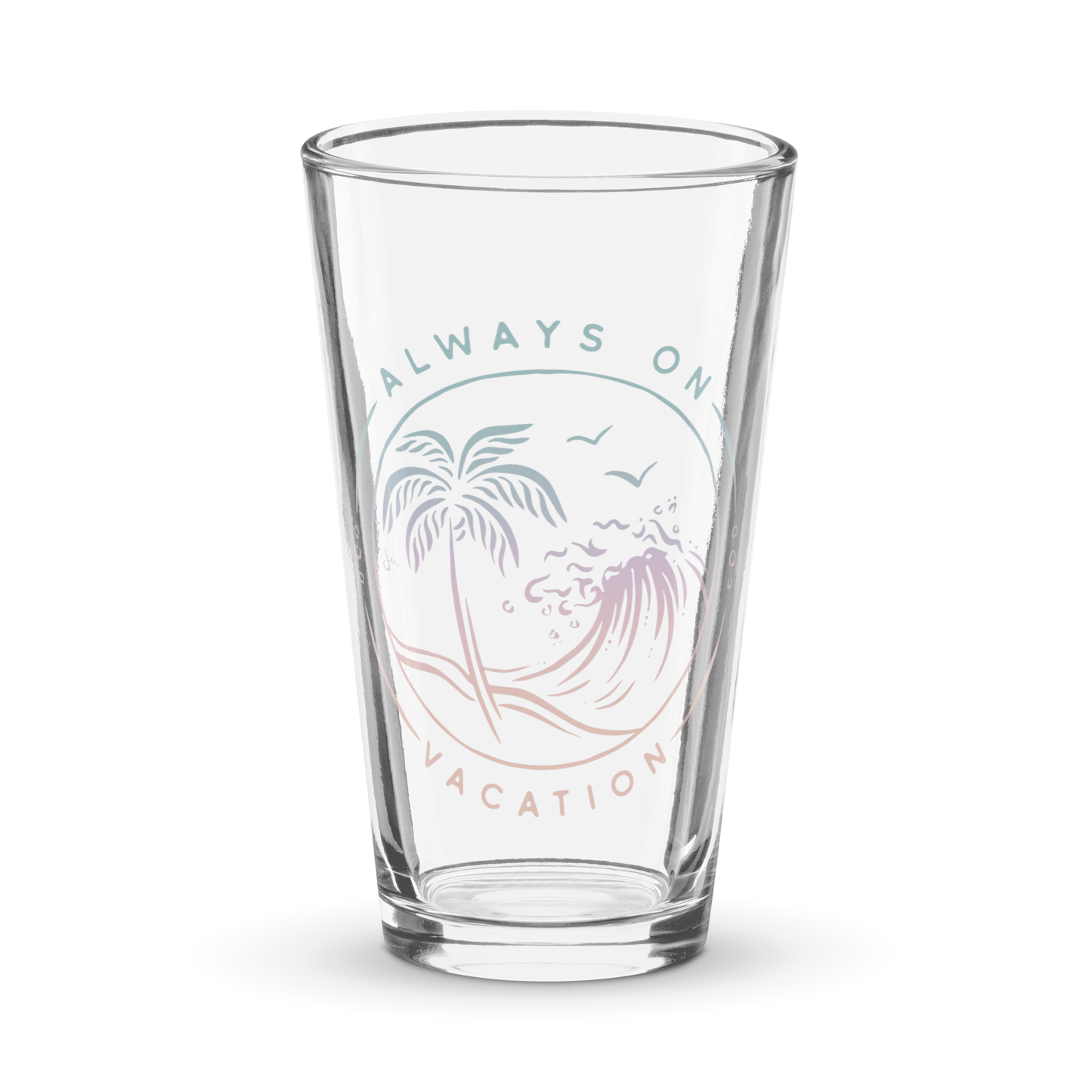 Always on Vacation Pint Glass